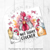 Not Today Clucker Coquette Rooster 20oz Sublimation Tumbler Wrap PNG